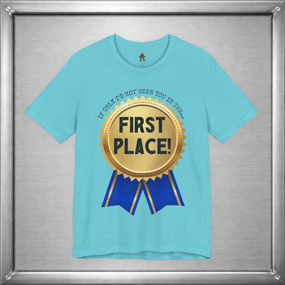 If Only I’d Not Seen You in the First Place Funny Sarcastic T-Shirt