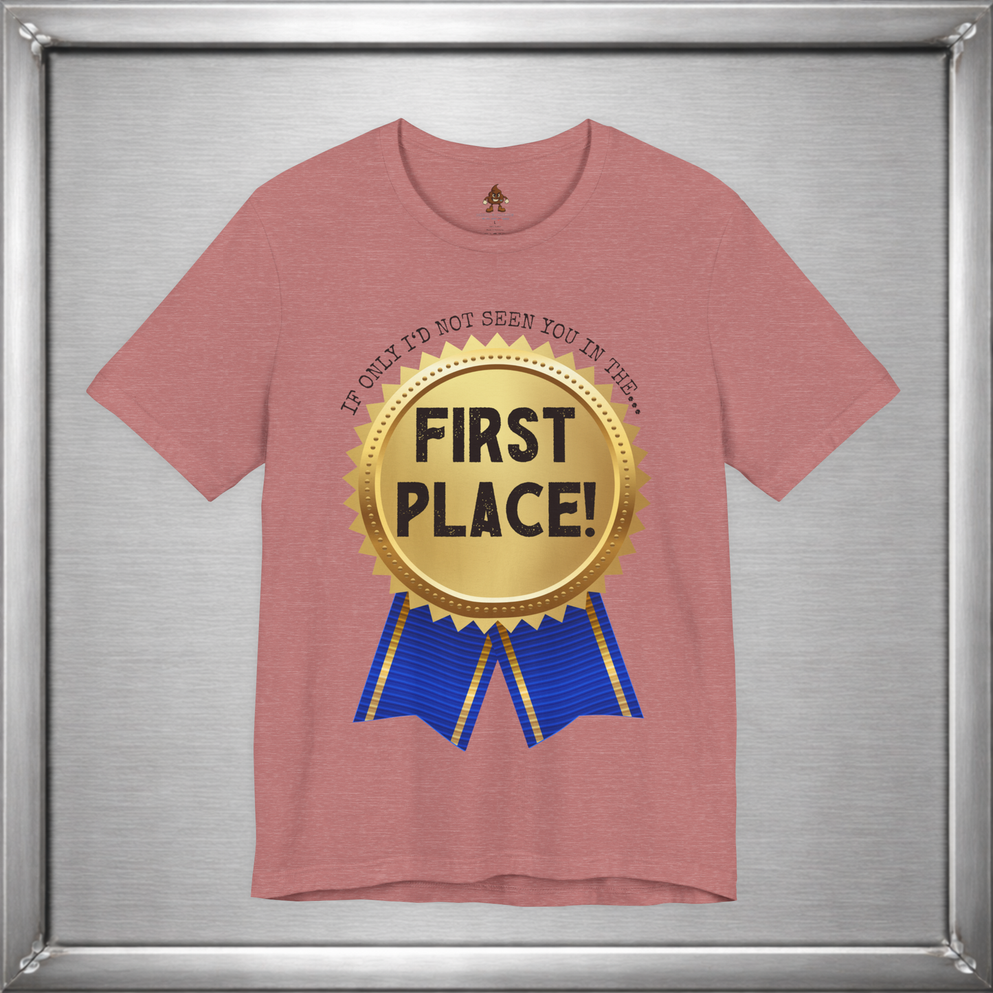 If Only I’d Not Seen You in the First Place Funny Sarcastic T-Shirt