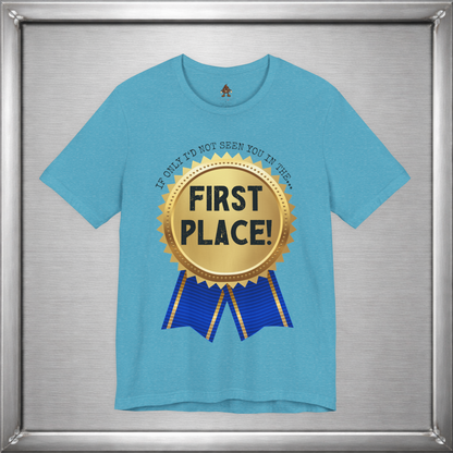 If Only I’d Not Seen You in the First Place Funny Sarcastic T-Shirt