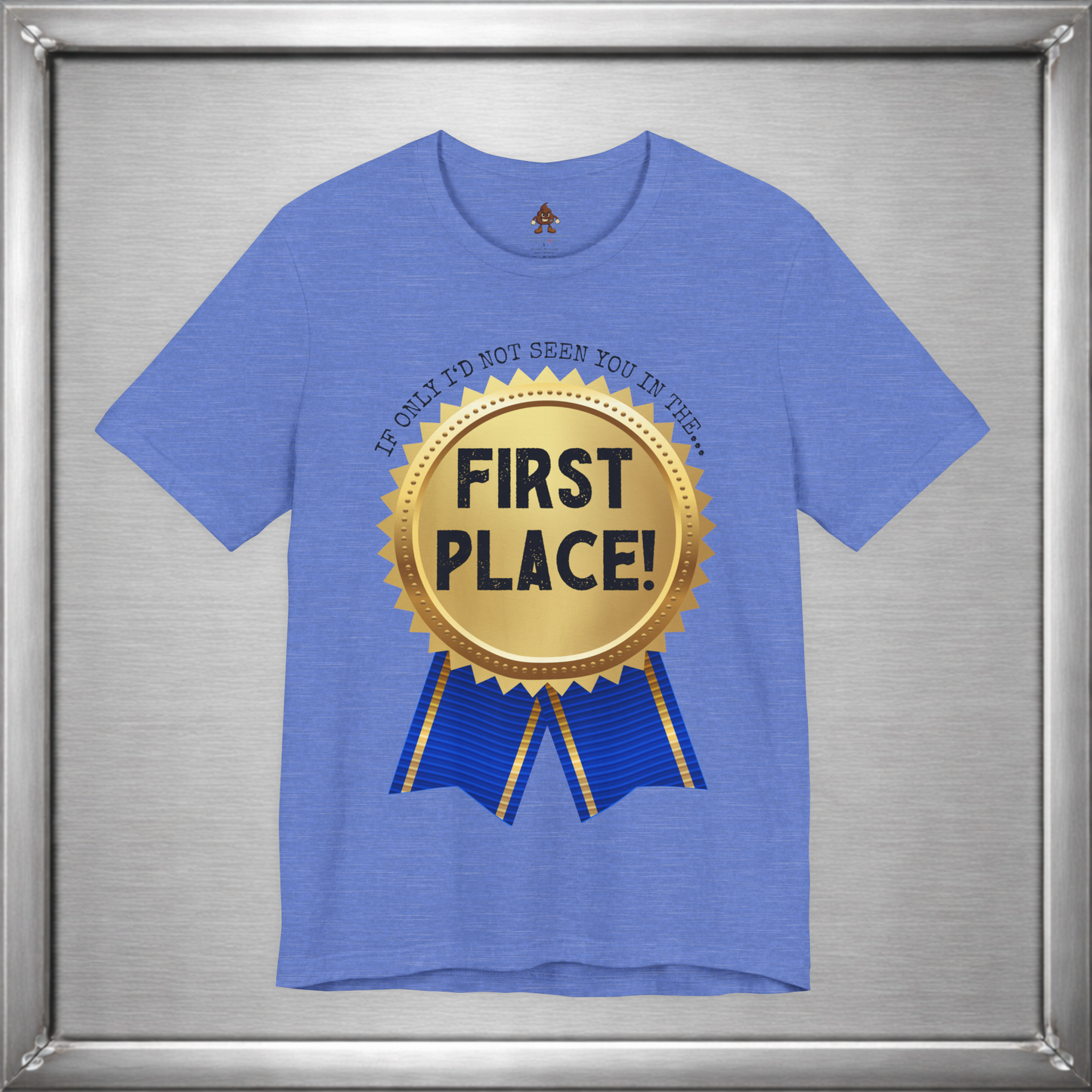 If Only I’d Not Seen You in the First Place Funny Sarcastic T-Shirt
