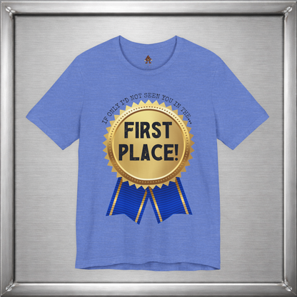 If Only I’d Not Seen You in the First Place Funny Sarcastic T-Shirt