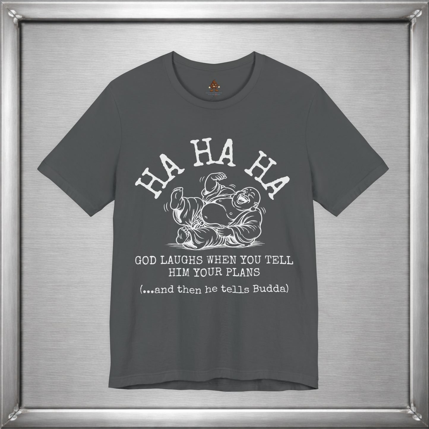 God Laughs When You Tell Him Your Plans Funny Buddha T-Shirt
