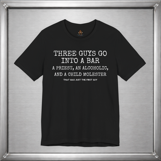 Three Guys Go Into a Bar Dark Humor Priest Joke T-Shirt