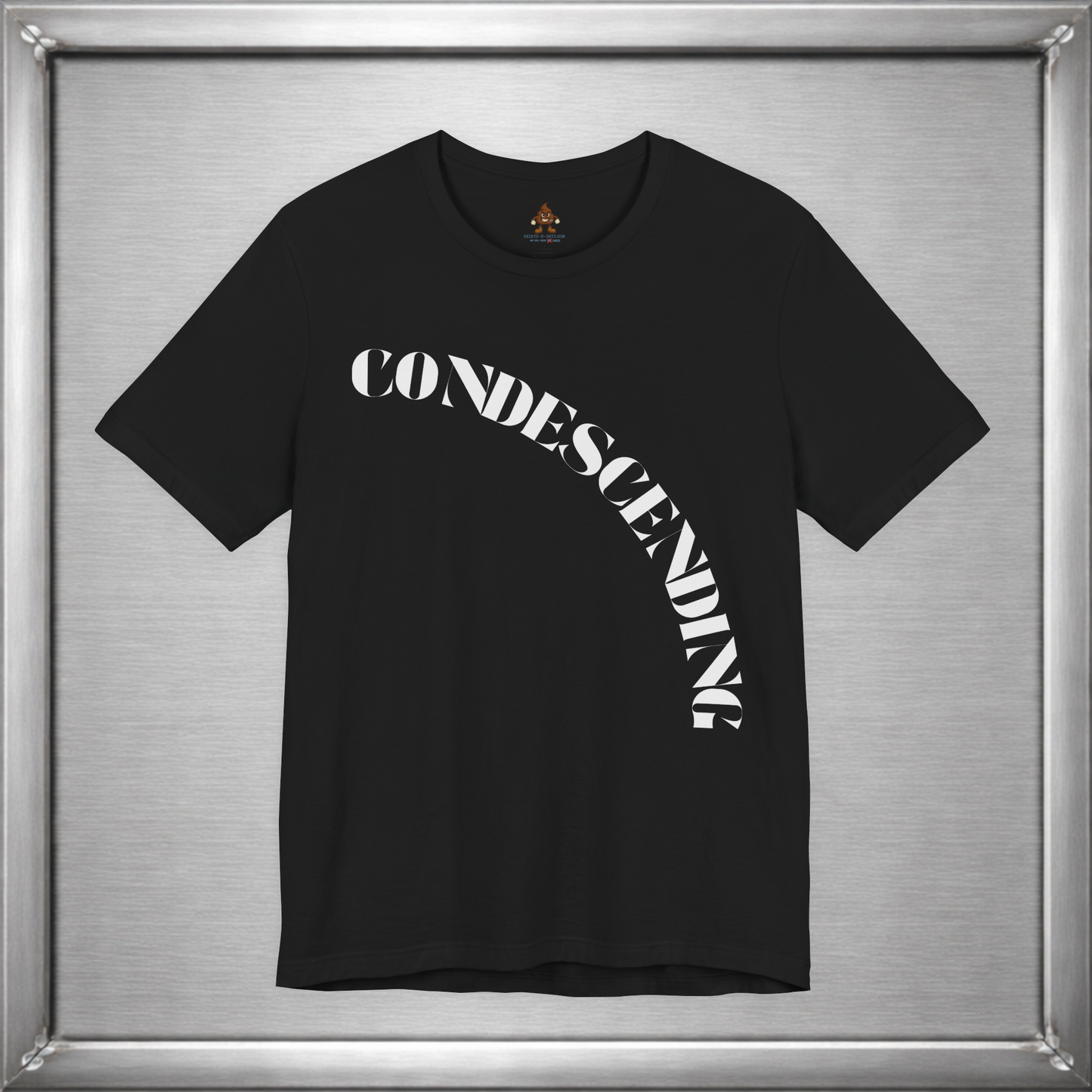 Condescending Curved Typography T-Shirt