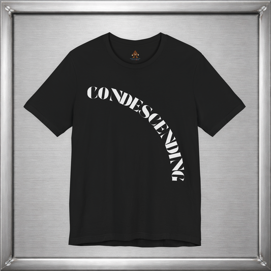 Condescending Curved Typography T-Shirt