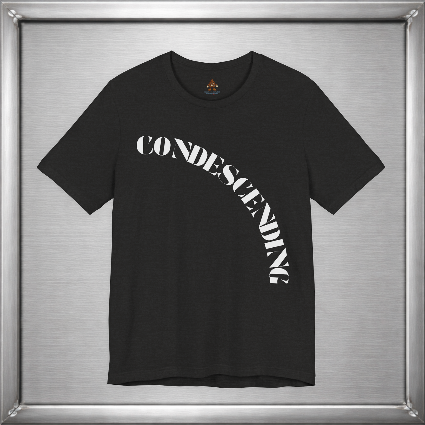 Condescending Curved Typography T-Shirt