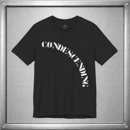 Condescending Curved Typography T-Shirt
