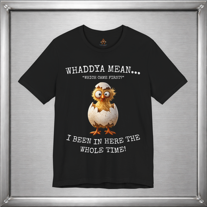 The Important Question Is Shirt – “Which Came First?” - Chicken Joke Tee