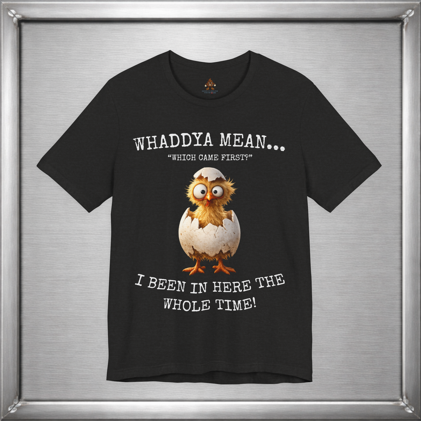 The Important Question Is Shirt – “Which Came First?” - Chicken Joke Tee
