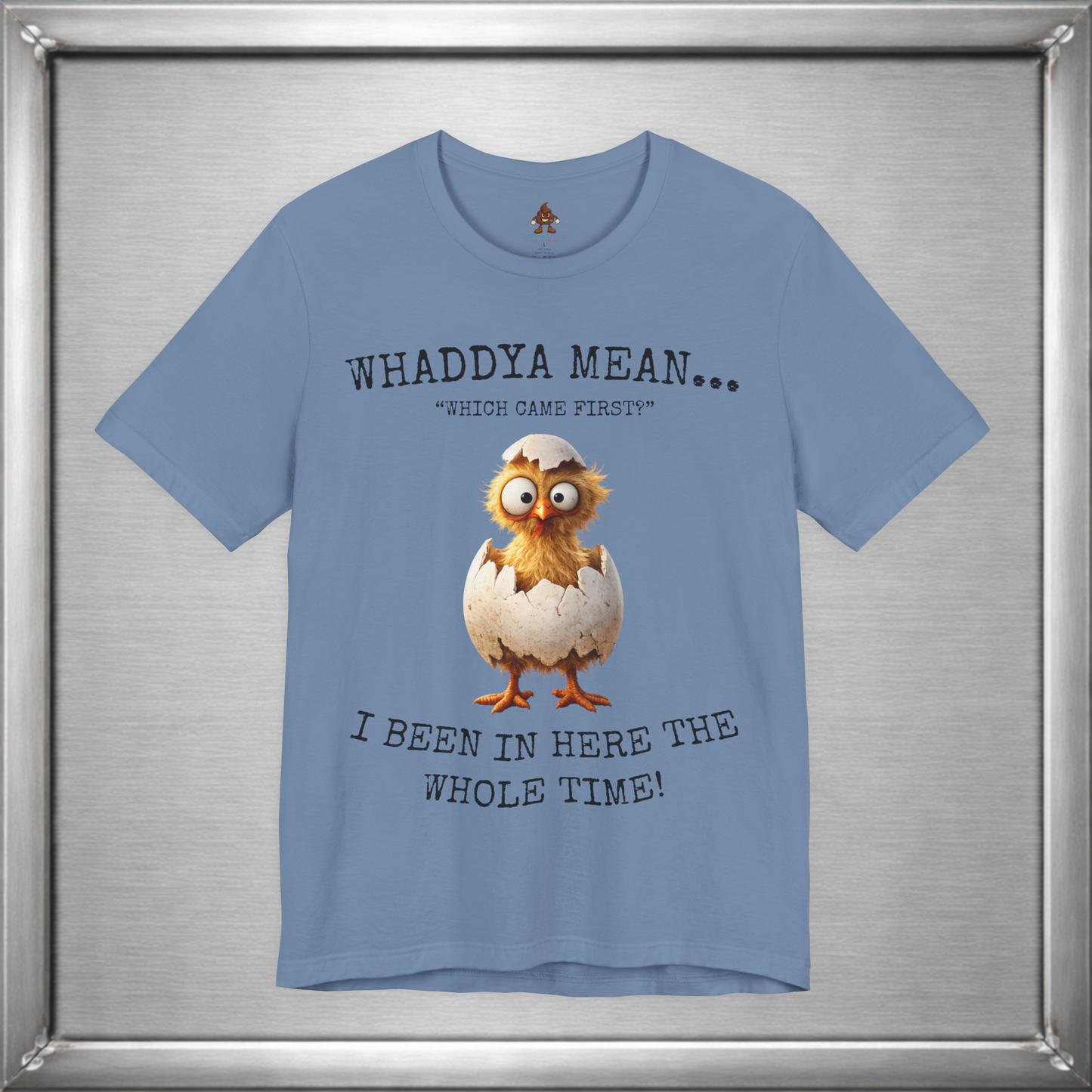 The Important Question Is Shirt – “Which Came First?” - Chicken Joke Tee