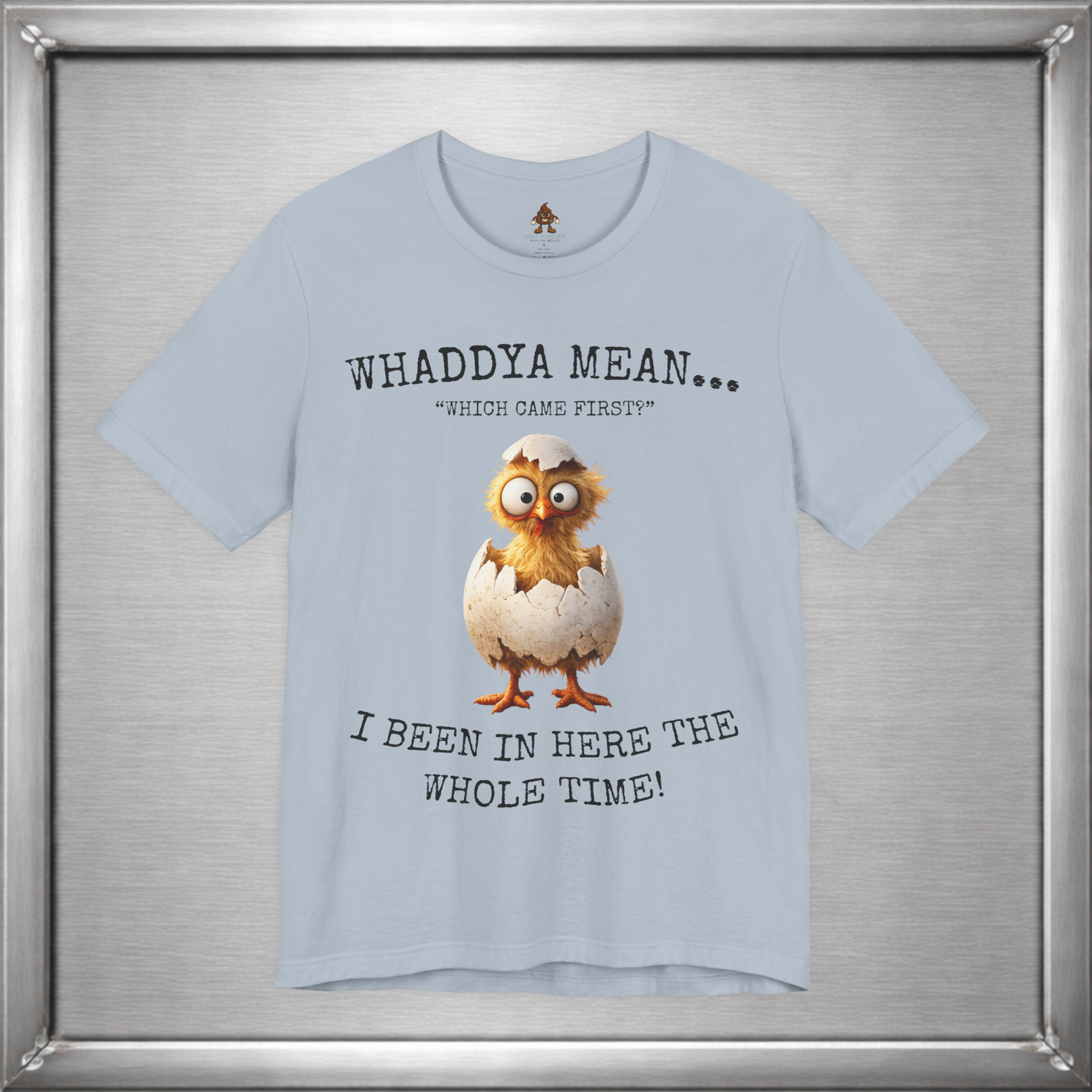 The Important Question Is Shirt – “Which Came First?” - Chicken Joke Tee