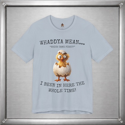 The Important Question Is Shirt – “Which Came First?” - Chicken Joke Tee