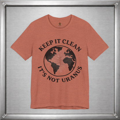 Keep It Clean, It’s Not Uranus Shirt – Vintage Earth Day Inspired Hidden Joke Tee