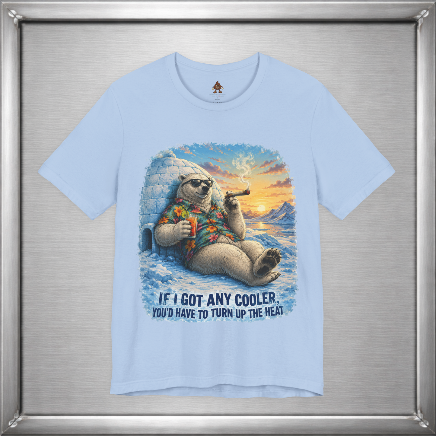 If I Got Any Cooler You’d Have To Turn Up The Heat Polar Bear Shirt