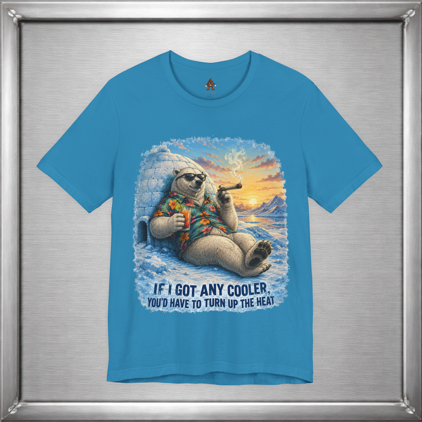 If I Got Any Cooler You’d Have To Turn Up The Heat Polar Bear Shirt