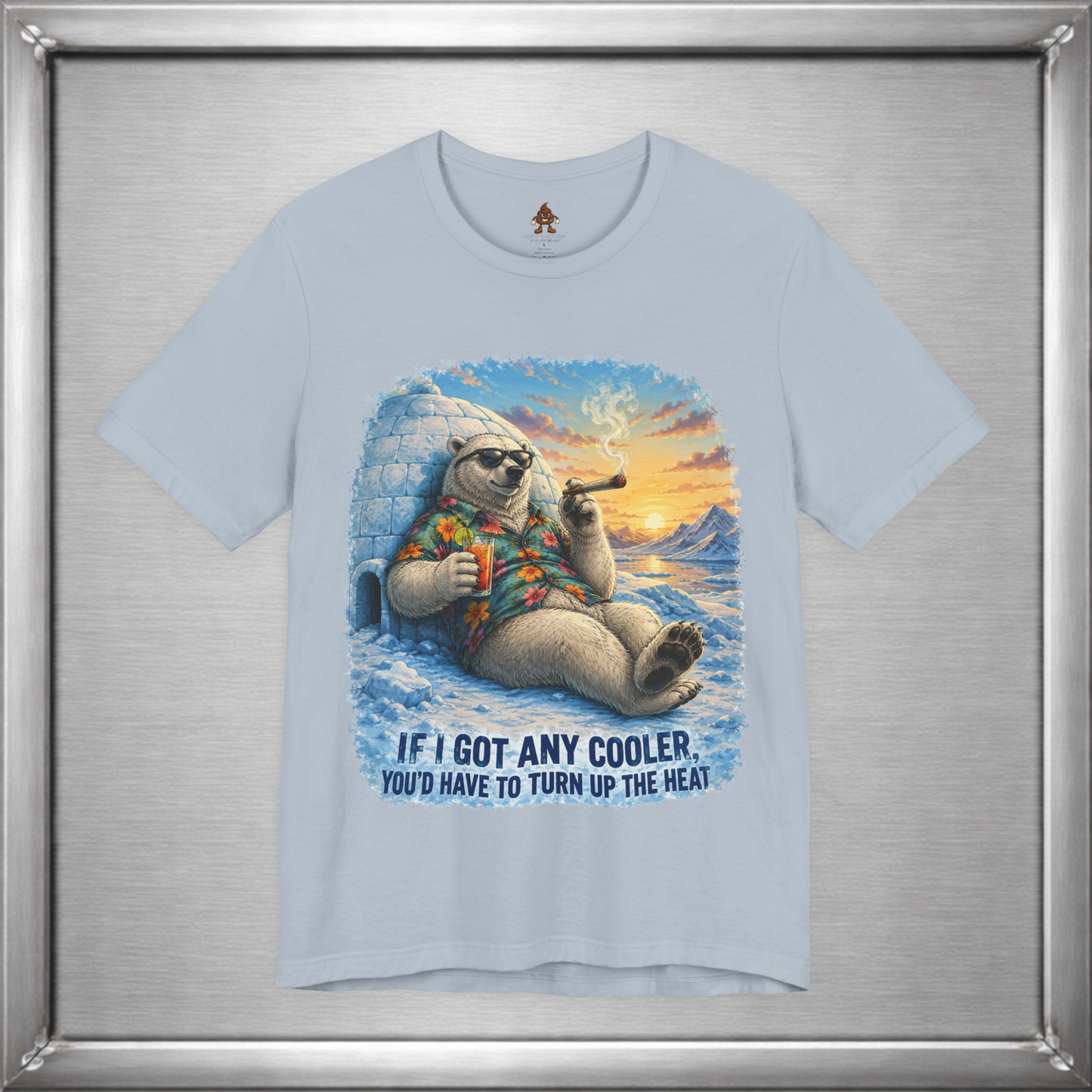 If I Got Any Cooler You’d Have To Turn Up The Heat Polar Bear Shirt