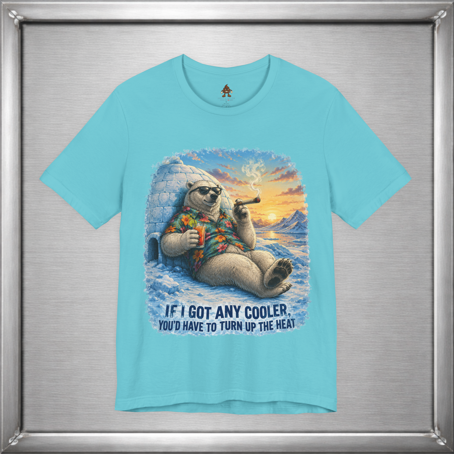 If I Got Any Cooler You’d Have To Turn Up The Heat Polar Bear Shirt