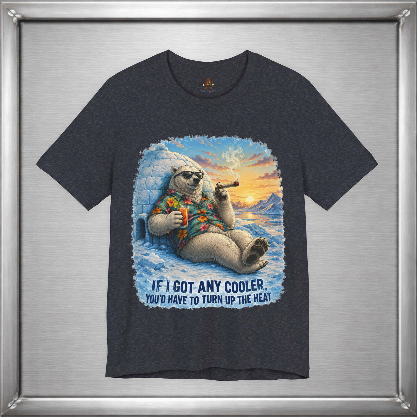 If I Got Any Cooler You’d Have To Turn Up The Heat Polar Bear Shirt