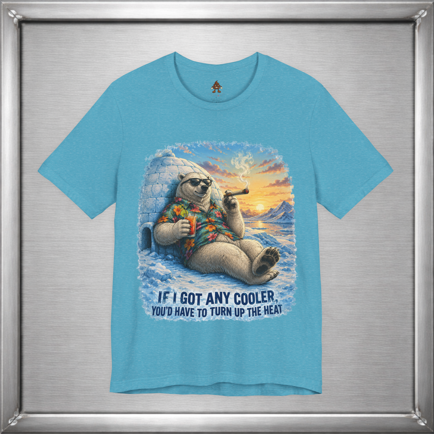 If I Got Any Cooler You’d Have To Turn Up The Heat Polar Bear Shirt
