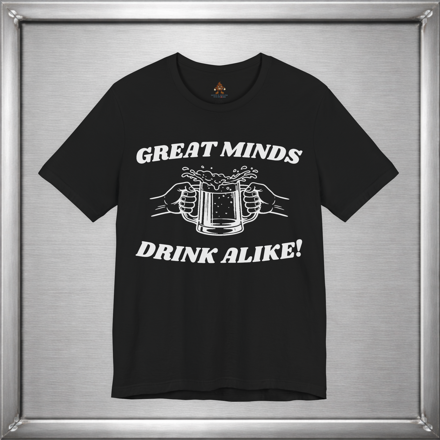 Great Minds Drink Alike Funny Drinking Shirt