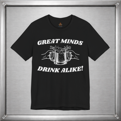 Great Minds Drink Alike Funny Drinking Shirt
