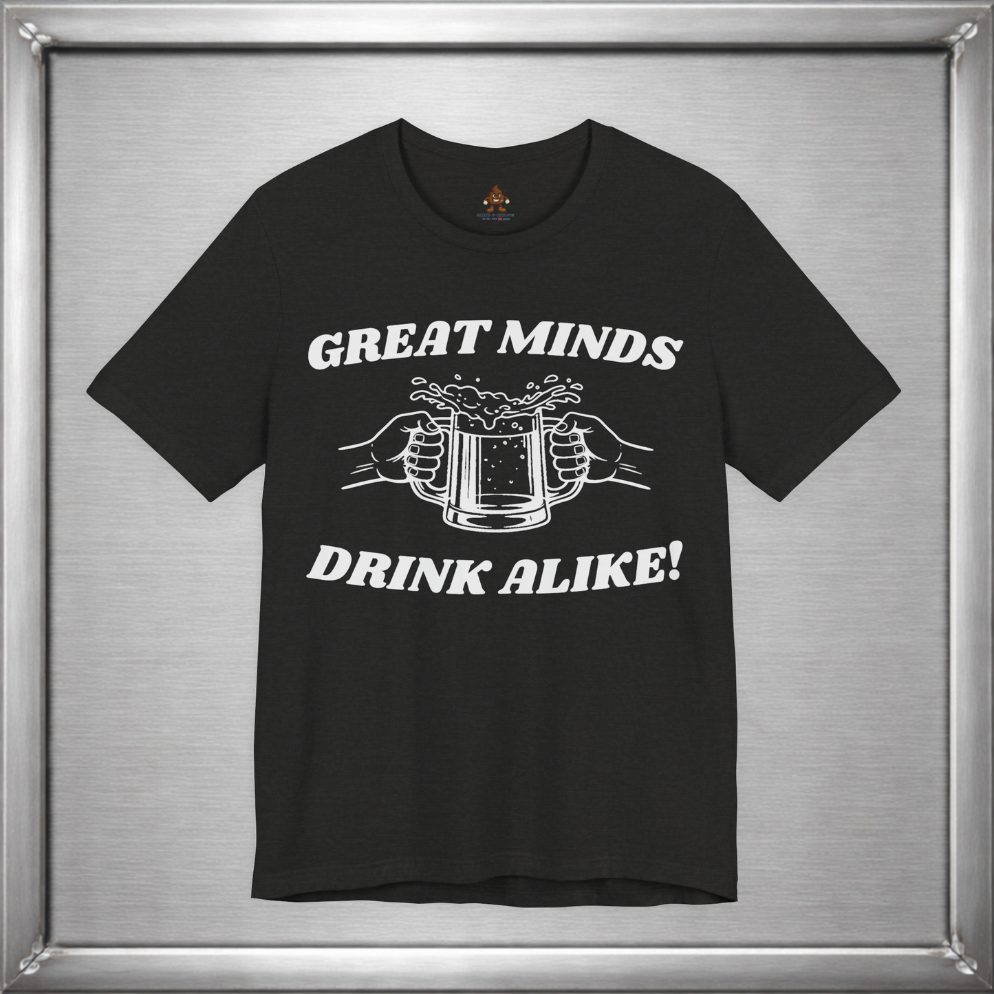 Great Minds Drink Alike Funny Drinking Shirt