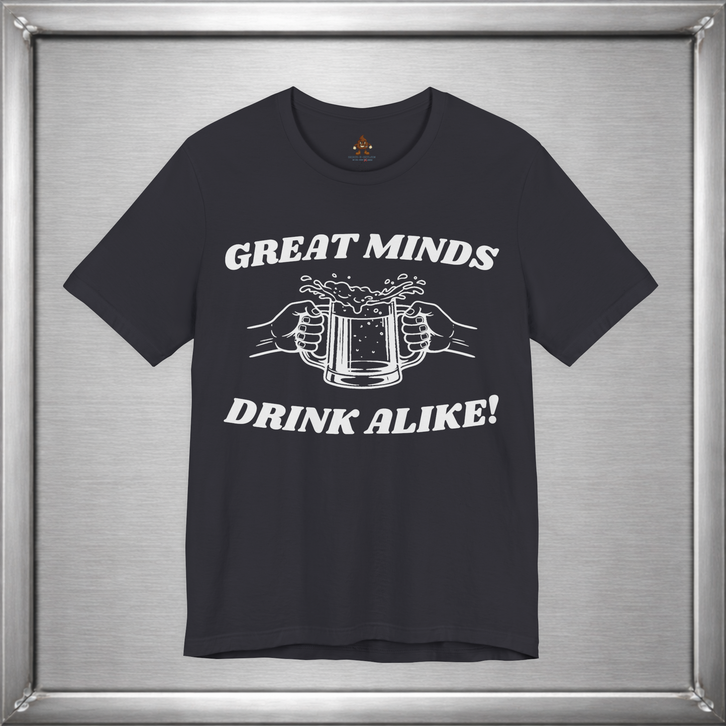 Great Minds Drink Alike Funny Drinking Shirt