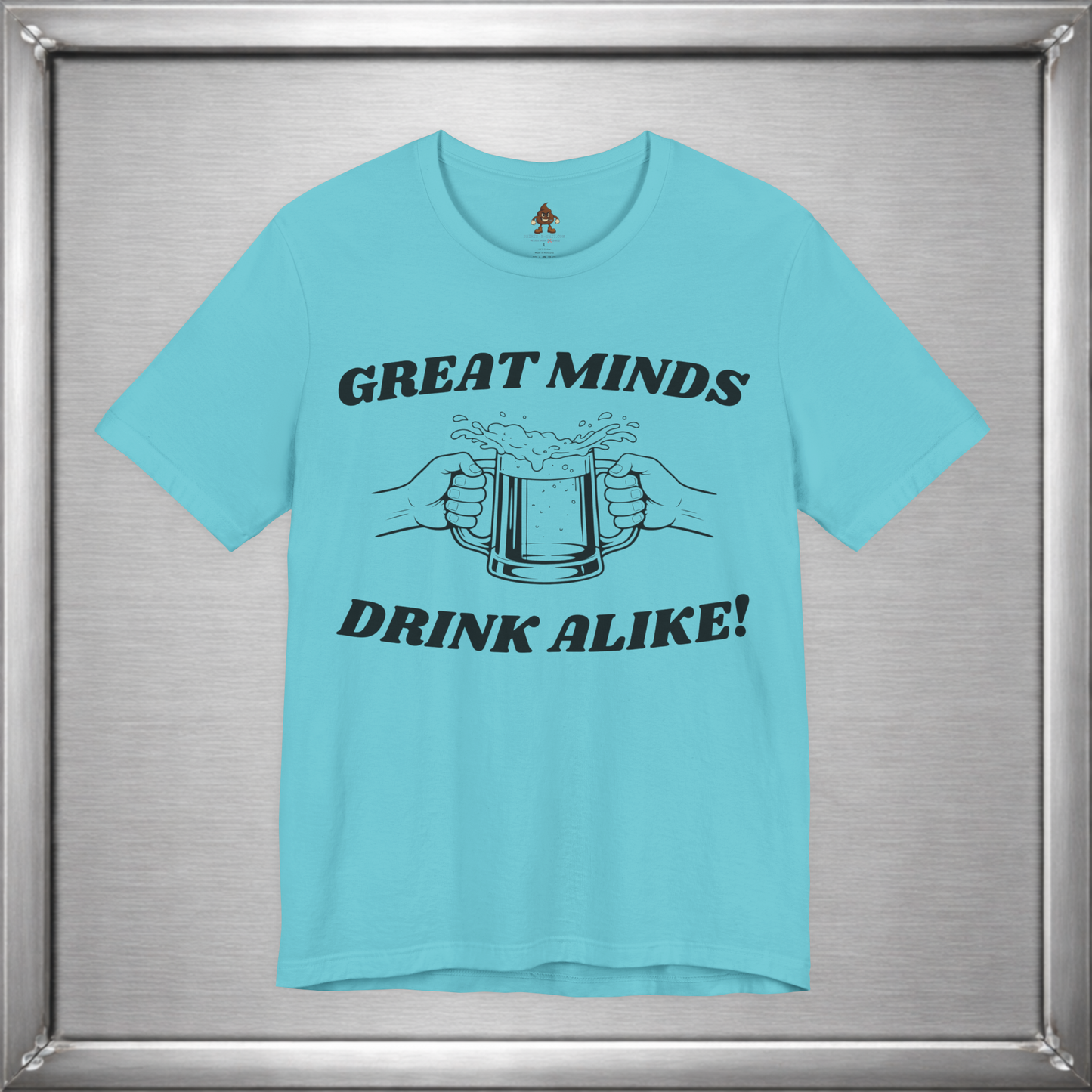 Great Minds Drink Alike Funny Drinking Shirt