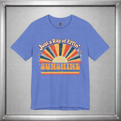 Just a Ray of Effin’ Sunshine Retro T-Shirt