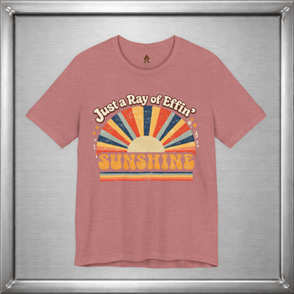 Just a Ray of Effin’ Sunshine Retro T-Shirt