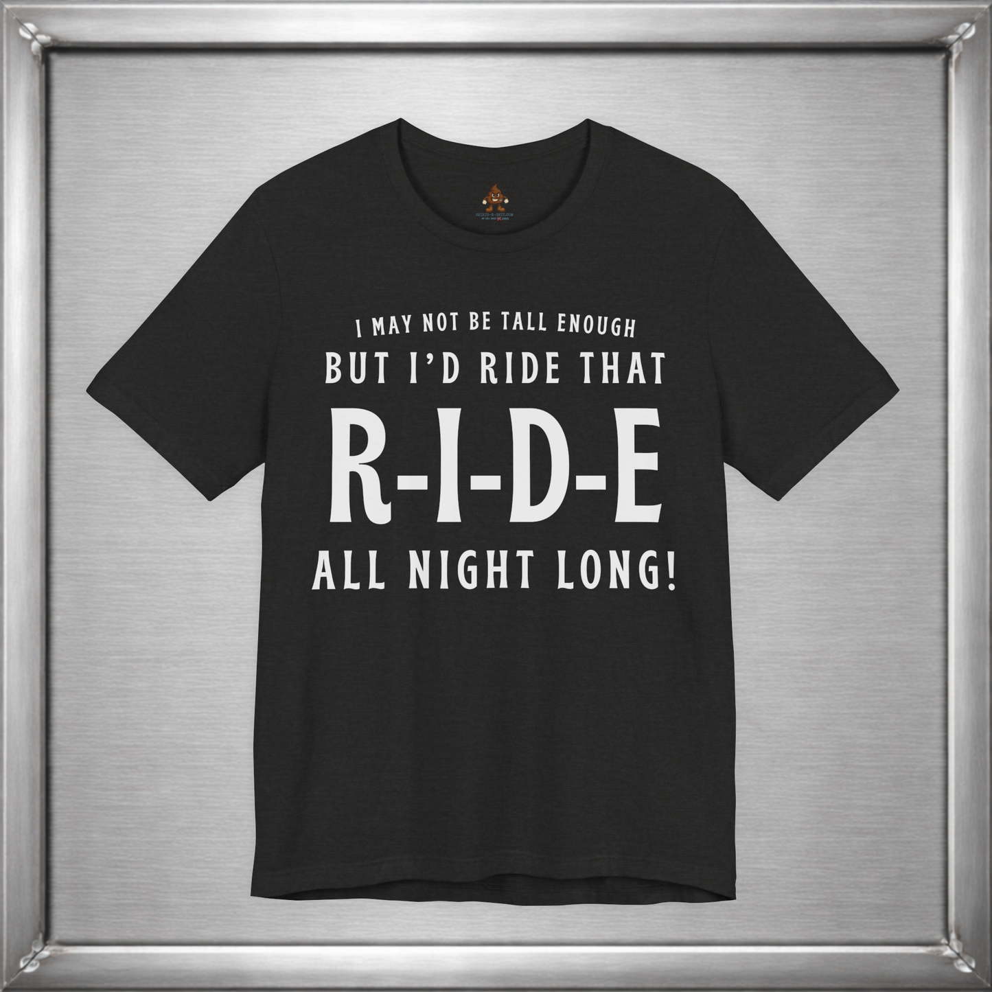 I’d Ride That All Night Long Funny Tall Girl T-Shirt