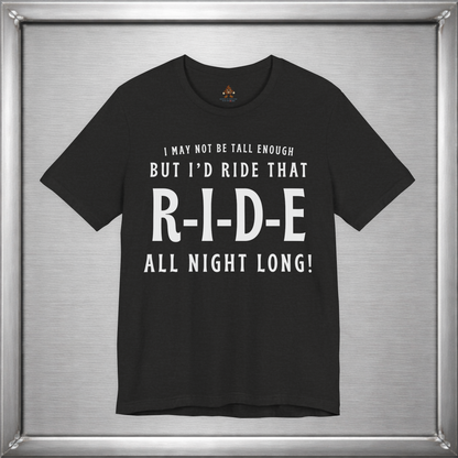 I’d Ride That All Night Long Funny Tall Girl T-Shirt