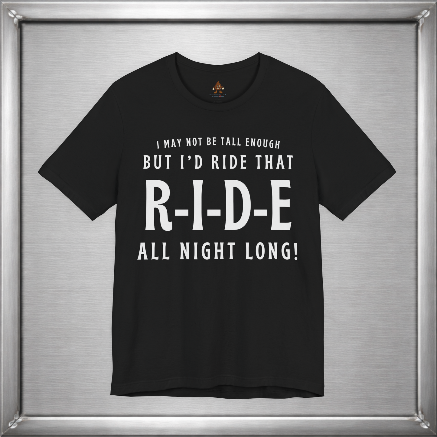 I’d Ride That All Night Long Funny Tall Girl T-Shirt