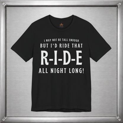I’d Ride That All Night Long Funny Tall Girl T-Shirt