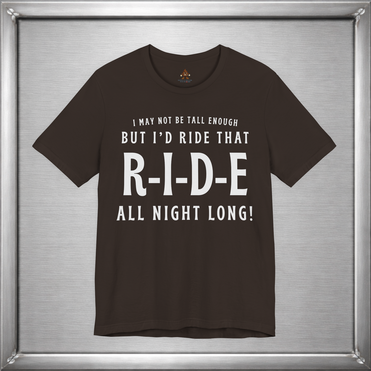 I’d Ride That All Night Long Funny Tall Girl T-Shirt