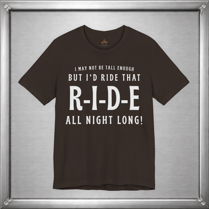 I’d Ride That All Night Long Funny Tall Girl T-Shirt