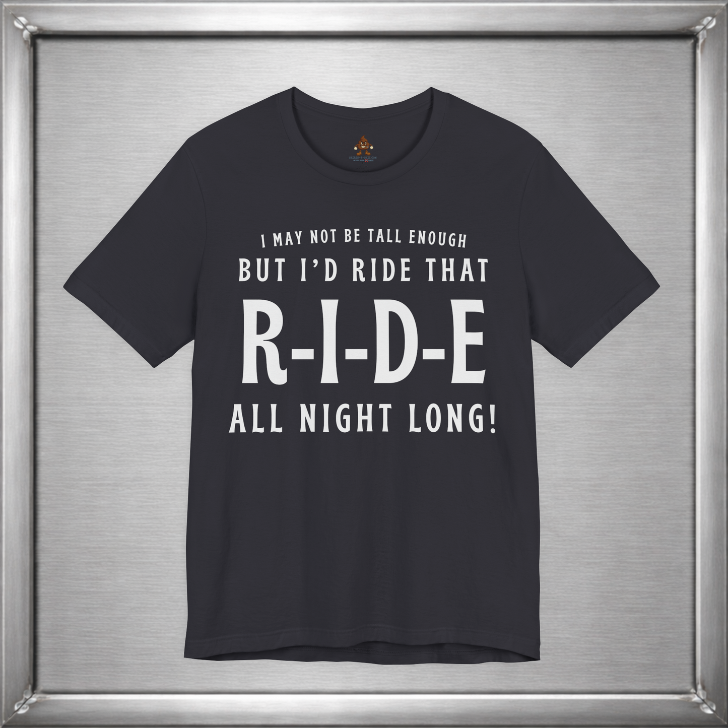 I’d Ride That All Night Long Funny Tall Girl T-Shirt