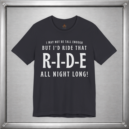 I’d Ride That All Night Long Funny Tall Girl T-Shirt
