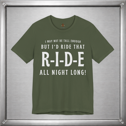 I’d Ride That All Night Long Funny Tall Girl T-Shirt