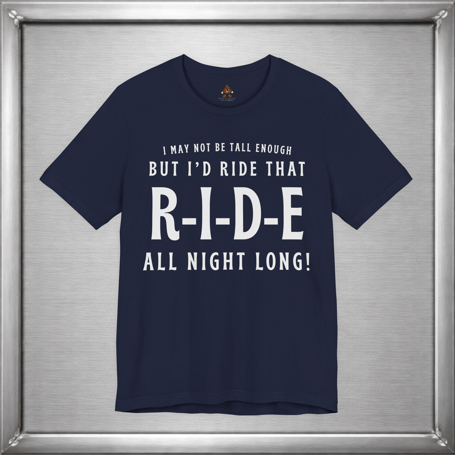 I’d Ride That All Night Long Funny Tall Girl T-Shirt