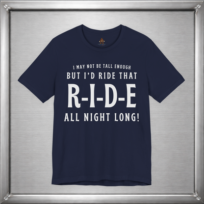 I’d Ride That All Night Long Funny Tall Girl T-Shirt