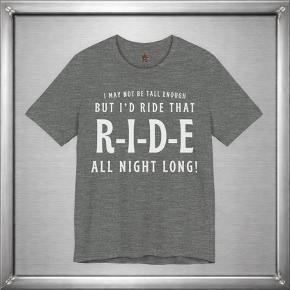I’d Ride That All Night Long Funny Tall Girl T-Shirt