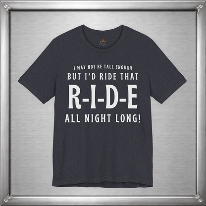 I’d Ride That All Night Long Funny Tall Girl T-Shirt