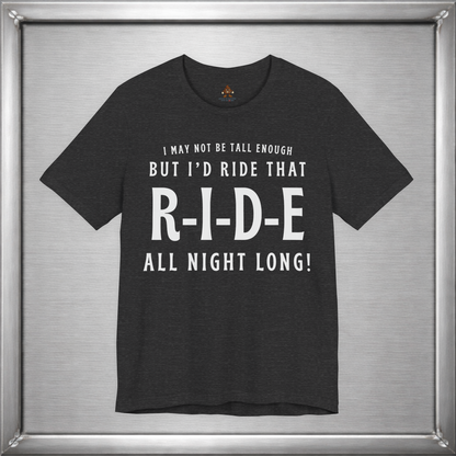 I’d Ride That All Night Long Funny Tall Girl T-Shirt