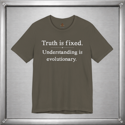 Truth Is Fixed. Understanding Is Evolutionary.