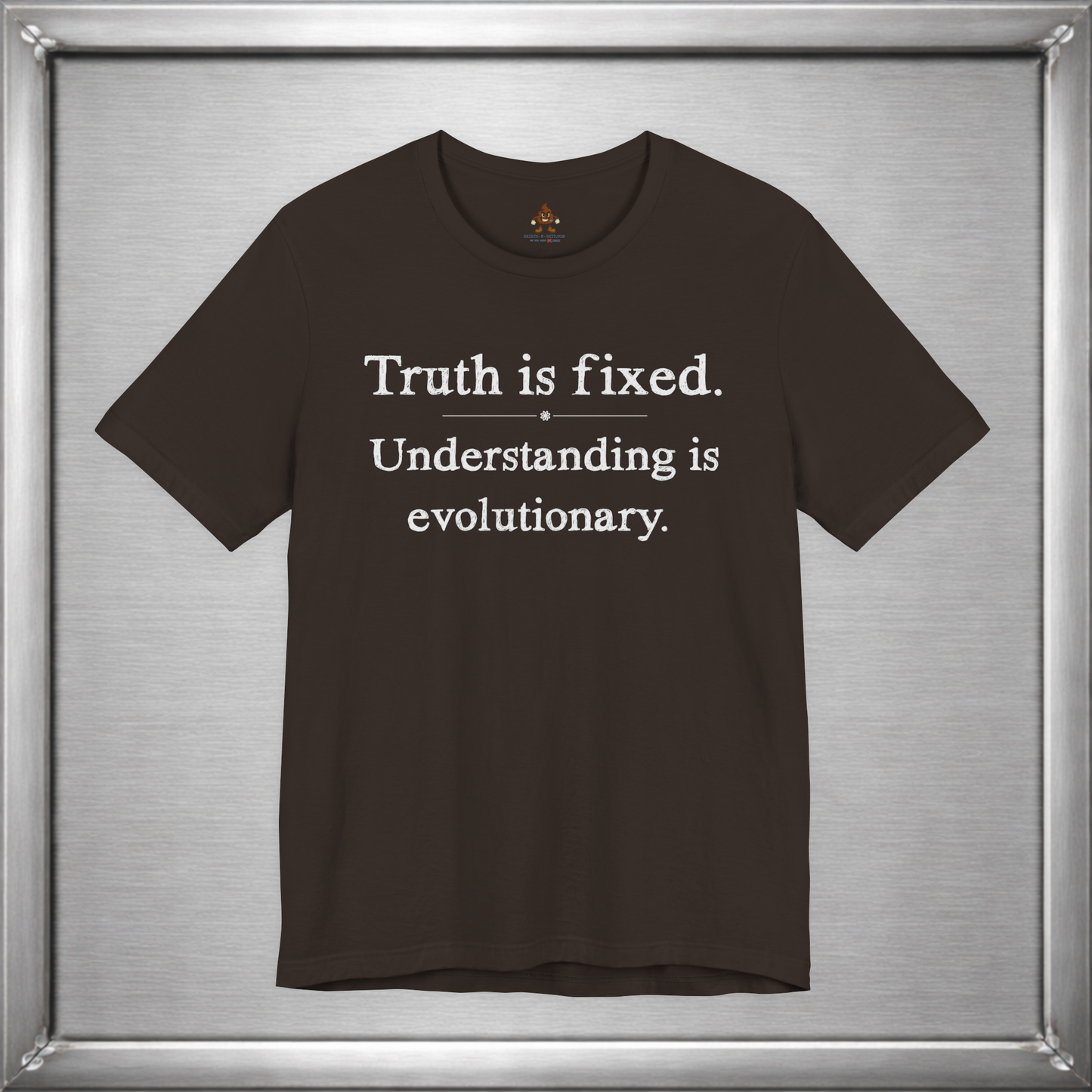 Truth Is Fixed. Understanding Is Evolutionary.
