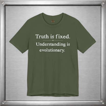 Truth Is Fixed. Understanding Is Evolutionary.