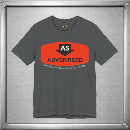 As Advertised (If You Don't Like It, Go Away)