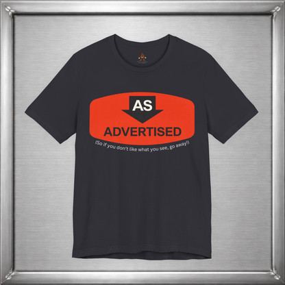 As Advertised (If You Don't Like It, Go Away)