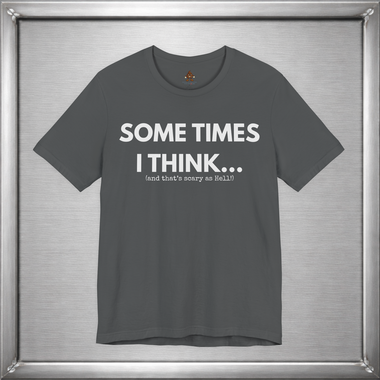 Sometimes I Think...